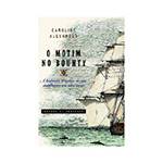 Livro - o Motim de Bounty - a História Trágica de um Confronto em Alto-mar