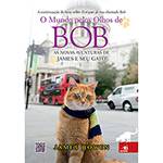 Livro - o Mundo Pelos Olhos de Bob: as Novas Aventuras de James e Seu Gato