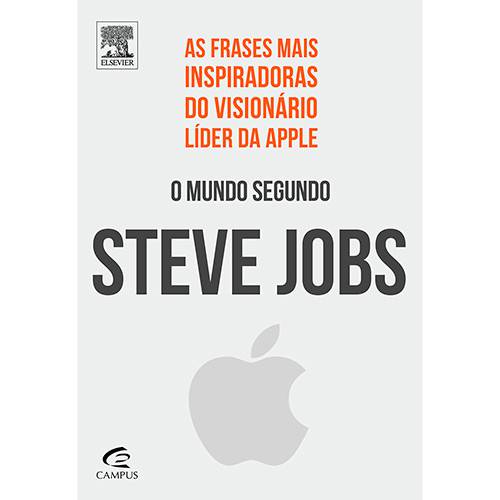 Livro - o Mundo Segundo Steve Jobs: as Frases Mais Inspiradoras do Visionário Líder da Apple