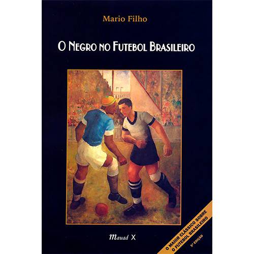 Livro - o Negro no Futebol Brasileiro