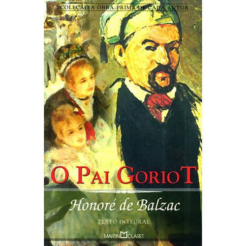 Livro - o Pai Goriot - Coleção Obra-Prima de Cada Autor