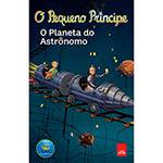 Livro - o Pequeno Príncipe: o Planeta do Astrônomo