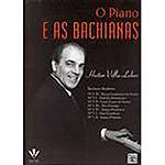 Livro - o Piano e as Bachianas: Bachianas Brasileiras