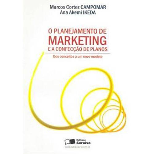 Livro - o Planejamento de Marketing e a Confecção de Planos - dos Conceitos a um Novo Modelo