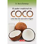 Livro - o Poder Medicinal do Coco: e do Óleo de Coco Extra Virgem