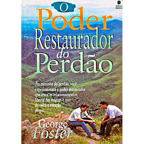 Livro o Poder Restaurador do Perdão - George Foster