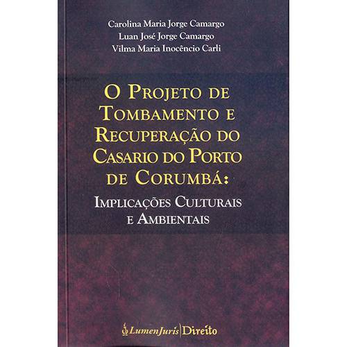 Livro - o Projeto de Tombamento e Recuperação do Casario do Porto de Corumbá