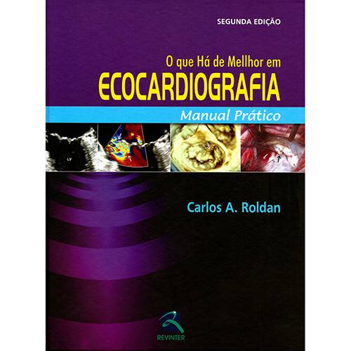 Livro - o que há de Melhor em Ecocardiografia: Manual Prático