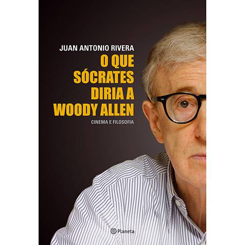 Livro - o que Sócrates Diria a Woody Allen: Cinema e Filosofia