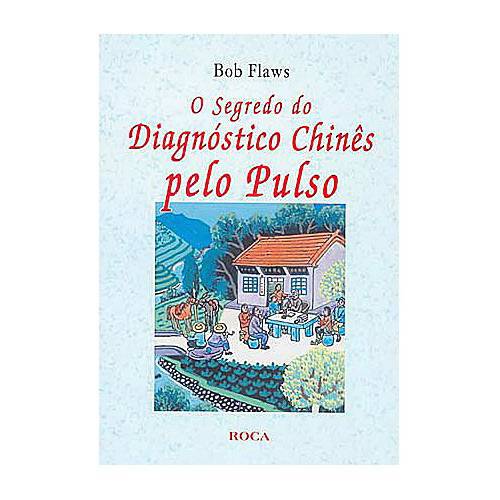 Livro - o Segredo do Diagnóstico Chinês Pelo Pulso
