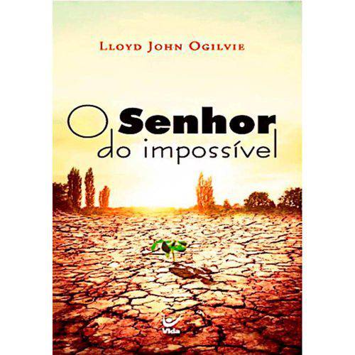 Livro o Senhor do Impossível - Lloyd Jonh Ogilvie