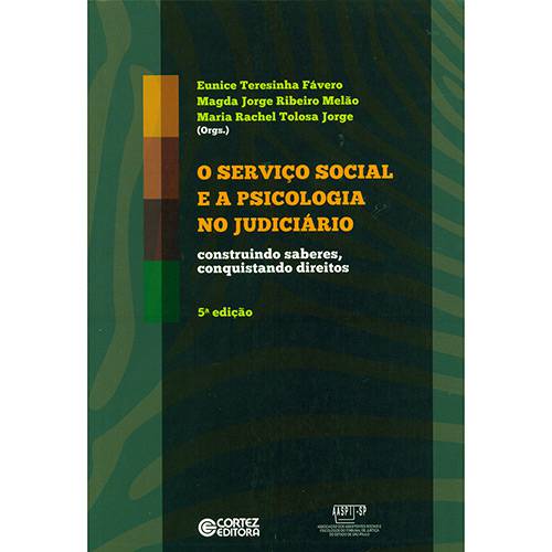 Livro - o Serviço Social e a Psicologia no Judiciário: Construindo Saberes, Conquistando Direitos