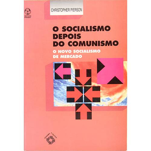 Livro - o Socialismo Depois do Comunismo: o Novo Socialismo de Mercado - Coleção Economia e Política