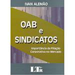 Livro - OAB e Sindicatos - Importância da Filiação Corporativa no Mercado