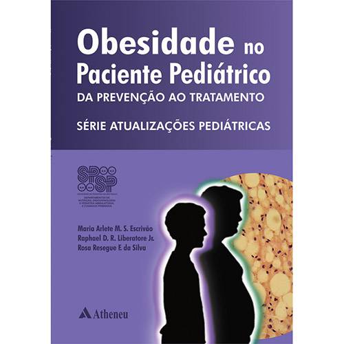 Livro - Obesidade no Paciente Pediátrico: da Prevenção ao Tratamento - Série Atualizações Pediátricas
