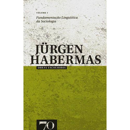 Livro - Obras Escolhidas de Jurgen Habermas - Fundamentação Linguística da Sociologia - Vol. 1