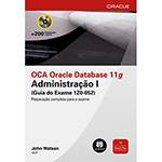 Livro - OCA Oracle Database 11g Administração I (Guia do Exame 1Z0-052)