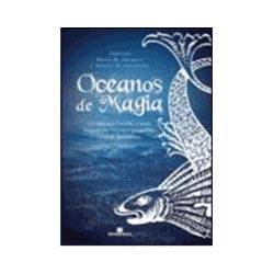 Livro - Oceanos de Magia - 13 Histórias Fantásticas Numa Viagem por Oceanos Imaginários e Mares Encantados