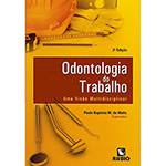 Livro - Odontologia do Trabalho: uma Visão Multidisciplinar