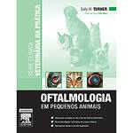 Livro - Oftalmologia em Pequenos Animais - Série Clínica Veterinária na Prática