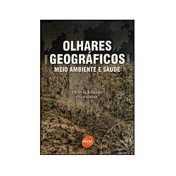 Livro - Olhares Geográficos - Meio Ambiente e Saúde