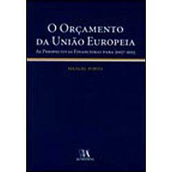 Livro - Orçamento da Uniao Europeia, o Perspectivas Financeiras para 2007-2013