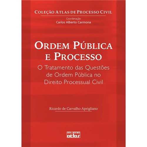 Livro - Ordem Pública e Processo - o Tratamento das Questões de Ordem Pública no Direito Processual Civil