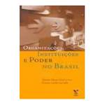 Livro - Organizaçoes, Instituiçoes e Poder no Brasil