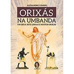 Livro - Orixás na Umbanda: um Deus, Sete Linhas e Muitos Orixas