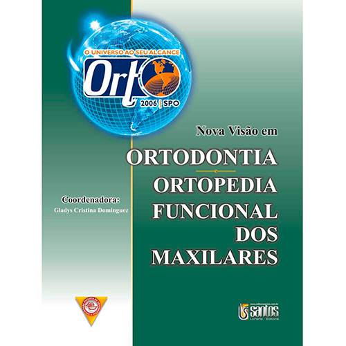 Livro - Orto 2006: Nova Visão em Ortodontia Ortopedia Funcional dos Maxilares