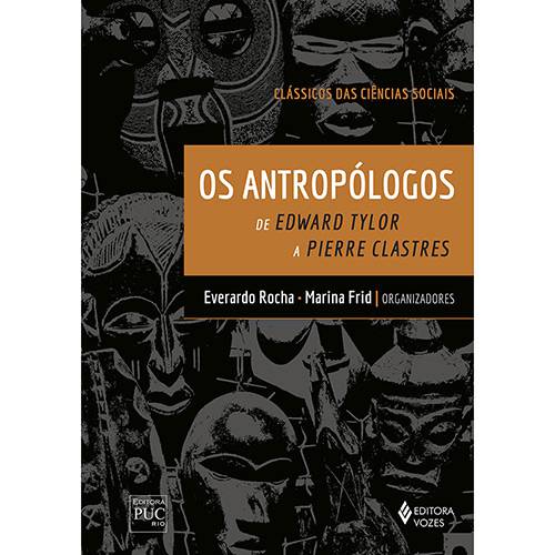 Livro - os Antropólogos de Edward Tylor a Pierre Clastres
