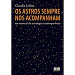 Livro - os Astros Sempre Nos Acompanham: um Manual de Astrologia Contemporânea