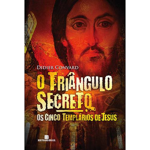Livro - os Cinco Templários de Jesus: o Triângulo Secreto - Vol. 02