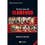 Livro - os Dez Mais do Flamengo - Coleção Ídolos Imortais