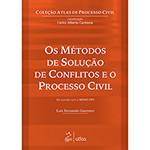 Livro - os Métodos Solução de Conflitos e o Processo Civil - Coleção Atlas de Processo Civil