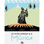 Livro - os Mitos Gregos e a Música: Coleção Pandora