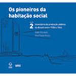 Livro - os Pioneiros da Habitação Social: Onze Propostas de Morar para o Brasil Moderno - Vol. 3