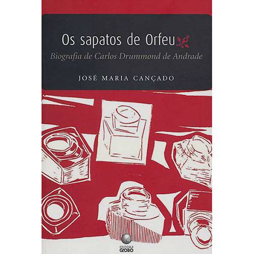 Livro - os Sapatos de Orfeu - Biografia de Carlos Drummond de Andrade