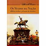 Livro - os Vultos da Nação: Fábrica de Heróis e Formação dos Brasileiros