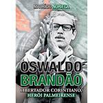 Livro - Oswaldo Brandão: Libertador Corintiano, Herói Palmeirense