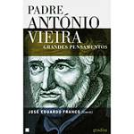 Livro - Padre Antonio Vieira - Grandes Pensamentos