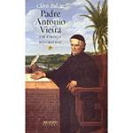 Livro - Padre Antônio Vieira - um Esboço Biográfico