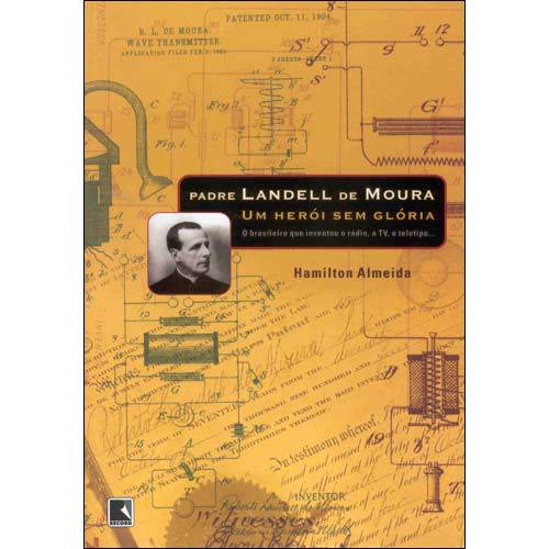 Livro - Padre Landell de Moura - um Herói Sem Glória