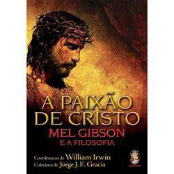 Livro - Paixão de Cristo: Mel Gibson e a Filosofia, a