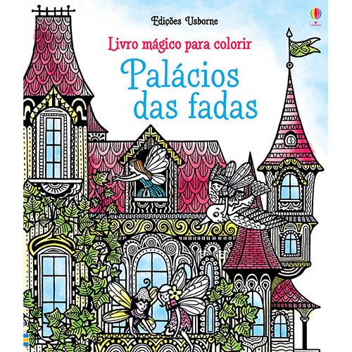 Livro - Palácios das Fadas: Livro Mágico para Colorir