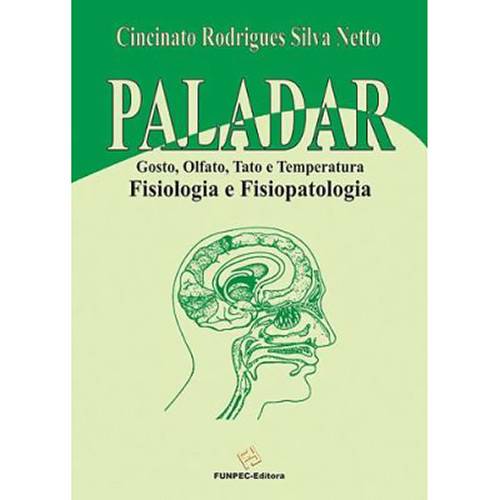 Livro - Paladar - Gosto, Olfato, Tato e Temperatura - Fisiologia e Fisiopatologia
