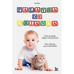 Livro - Palavra de Criança - as Frases Mais Engraçadas, Inteligentes e Criativas que Elas Dizem