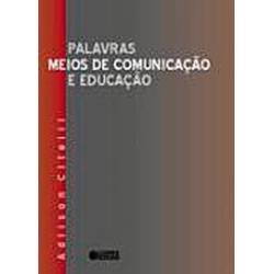 Livro - Palavras: Meios de Comunicação e Educação