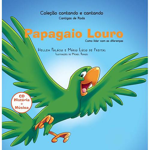 Livro - Papagaio Louro - Como Lidar com as Diferenças - Coleção Contando e Cantando Cantigas de Roda