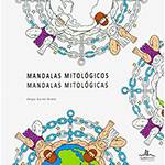 Livro para Colorir Adulto - Mandalas Mitológicos: Mandalas Mitológicas - 1ª Edição